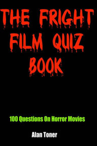 Title: The Fright Film Quiz Book, Author: ALAN TONER