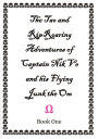 The Tao and Rip Roaring Adventures of Captain Nik Ve and his Flying Junk the Om Book One