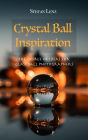 Crystal Ball Inspiration (Photography, #4)