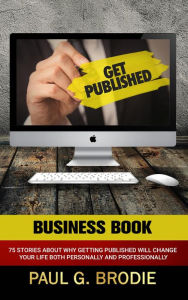 Title: Get Published Business Book, Author: Paul Brodie
