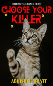 Title: Choose Your Killer, Author: Abhishek Bhatt