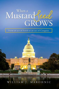 Title: When a Mustard Seed Grows, Author: William Marohnic
