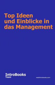 Title: Top Ideen und Einblicke in das Management, Author: IntroBooks Team