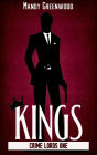 Kings (Crime Lords, #1)