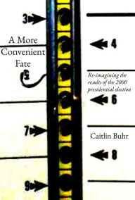 Title: A More Convenient Fate, Author: Caitlin Buhr