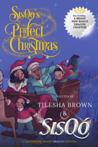 Title: SisQo's Perfect Christmas (SAUCEBERRIe MOON, #4), Author: Tilesha Brown