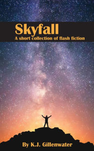 Title: Skyfall, Author: K. J. Gillenwater