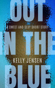 Title: Out in the Blue, Author: Kelly Jensen