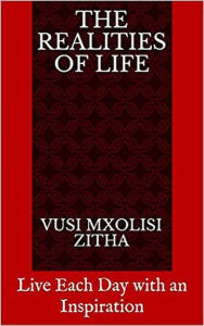 Title: The Realities of Life, Author: Vusi Mxolisi Zitha