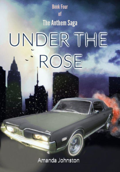 Under the Rose (The Anthem Saga, #4)