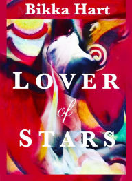 Title: Lover of Stars, Author: Bikka Hart