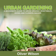 Title: Urban Gardening, Author: Oliver Wilson