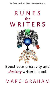 Title: Runes for Writers: Boost Your Creativity and Destroy Writer's Block (Shaman of Story, #1), Author: Marc Graham