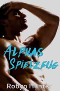 Title: Alphas Spielzeug, Author: Robyn Hunter