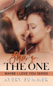 Title: She's the One (Maybe I Love You, #1), Author: Avery Summer