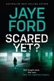 Title: Scared Yet?, Author: Jaye Ford