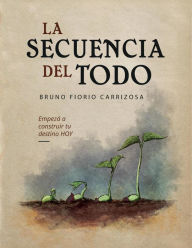 Title: La Secuencia del Todo, Author: Bruno Fiorio