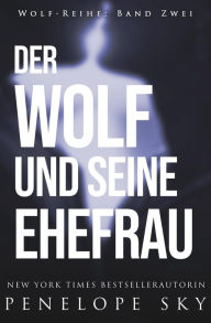 Title: Der Wolf und seine Ehefrau (Wolf (German), #2), Author: Penelope Sky