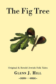 Title: The Fig Tree, Author: Glenn J Hill