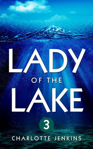 Lady Of the Lake 3 by Charlotte Jenkins | eBook | Barnes & Noble®