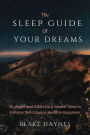 The Sleep Guide of Your Dreams: Strategies and Habits for a Smarter Sleep to Enhance Performance, Health, and Happiness