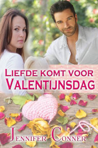 Title: Liefde komt voor Valentijnsdag, Author: Jennifer Conner