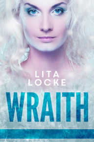 Title: Wraith, Author: Lita Locke