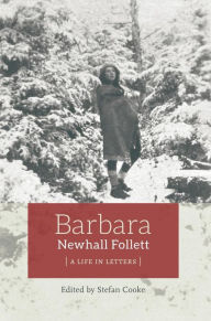 Title: Barbara Newhall Follett: A Life in Letters, Author: Barbara Newhall Follett