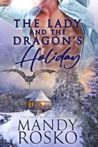 Title: The Lady and the Dragon's Holiday, Author: Mandy Rosko