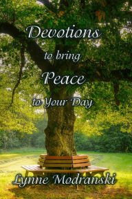 Title: Devotions to Bring Peace to Your Day, Author: Lynne Modranski