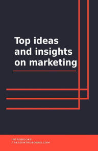 Title: Top ideas and insights on marketing, Author: IntroBooks Team