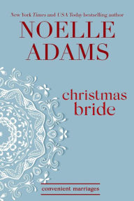 Title: Christmas Bride (Convenient Marriages, #5), Author: Noelle Adams
