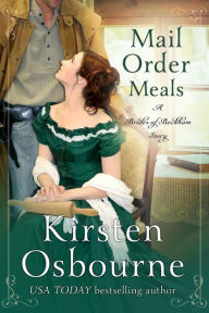 Title: Mail Order Meals (Brides of Beckham, #32), Author: Kirsten Osbourne