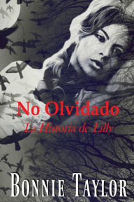 Title: No Olvidado, Author: Bonnie Taylor