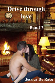 Title: Drive through Love, Band 2, Author: Jessica De Raco