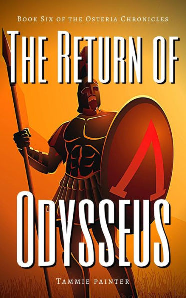 The Return of Odysseus: Book Six of the Osteria Chronicles
