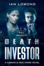 Death Investor - A thrilling crime murder mystery with technology, action, twists and turns. (Kidman and Reid Crime Series, #1)