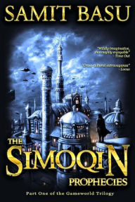 Title: The Simoqin Prophecies (The Gameworld Trilogy, #1), Author: Samit Basu