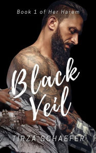 Title: Black Veil (Her Harem, #1), Author: Tirza Schaefer