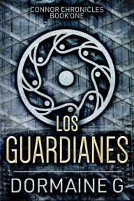 Title: Los Guardianes, Author: Dormaine G