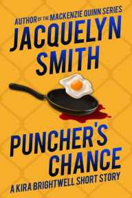 Title: Puncher's Chance: A Kira Brightwell Short Story (Kira Brightwell Mysteries), Author: Jacquelyn Smith