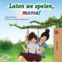 Laten we spelen, mama! (Dutch Bedtime Collection)