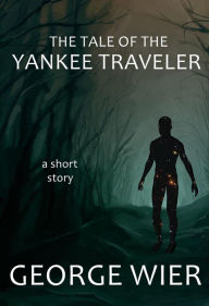 Title: The Tale of the Yankee Traveler, Author: George Wier