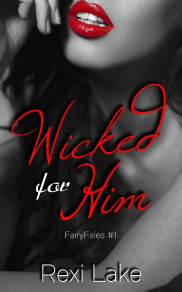 Wicked for Him (FairyFales, #1)