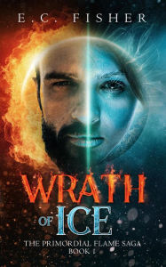 Title: Wrath of Ice, Author: E.C. Fisher