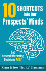 10 Shortcuts Into Our Prospects' Minds: Get Network Marketing Decisions Fast