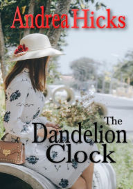 Title: The Dandelion Clock (The Nightingale Lane Series), Author: Andrea Hicks
