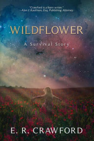 Title: Wildflower - A Survival Story, Author: E. R. Crawford