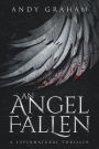 An Angel Fallen: A Supernatural Thriller (The Risen World, #1)