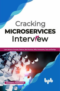 Title: Cracking Microservices Interview, Author: Sameer Paradkar